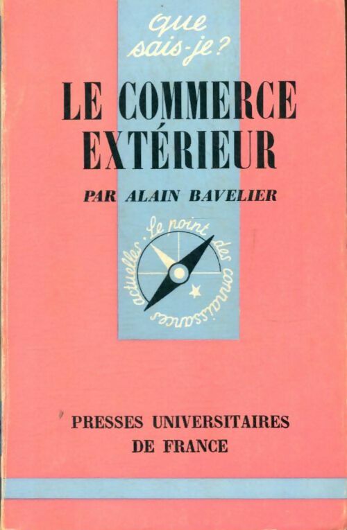 Le commerce extérieur - Alain Bavelier -  Que sais-je - Livre