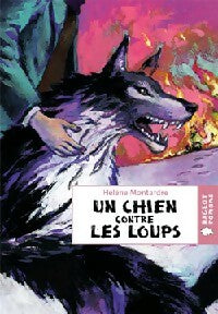 Un chien contre les loups - Hélène Montardre -  Rageot Poche - Livre