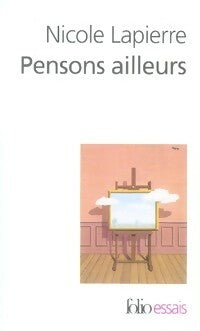 Pensons ailleurs - Nicole Lapierre -  Folio Essais - Livre