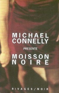 Moisson noire - Michael Connelly -  Noir - Livre