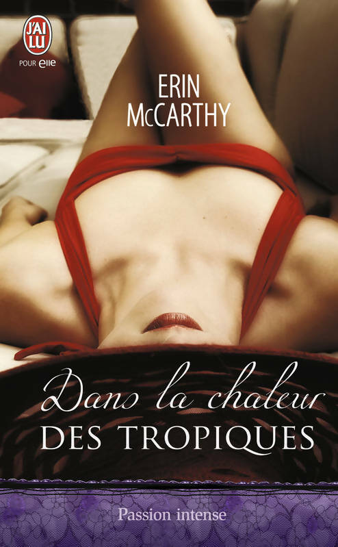 Dans la chaleur des tropiques - Erin McCarthy -  J'ai Lu - Livre