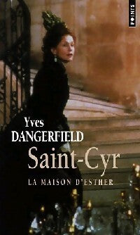 Saint-Cyr. La maison d'Esther - Yves Dangerfield -  Points - Livre