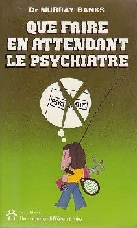 Que faire en attendant le psychiatre - Murray Dr Banks -  Motivation et épanouissement personnel - Livre