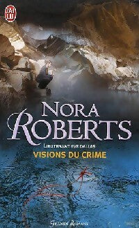 Lieutenant Eve Dallas Tome XIX : Visions du crime - Nora Roberts -  J'ai Lu - Livre