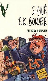 Signé : Frédéric K. Bower - Anthony Horowitz -  Aventure Verte - Livre