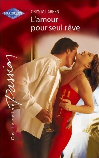 L'amour pour seul rêve - Crystal Green -  Passion - Livre