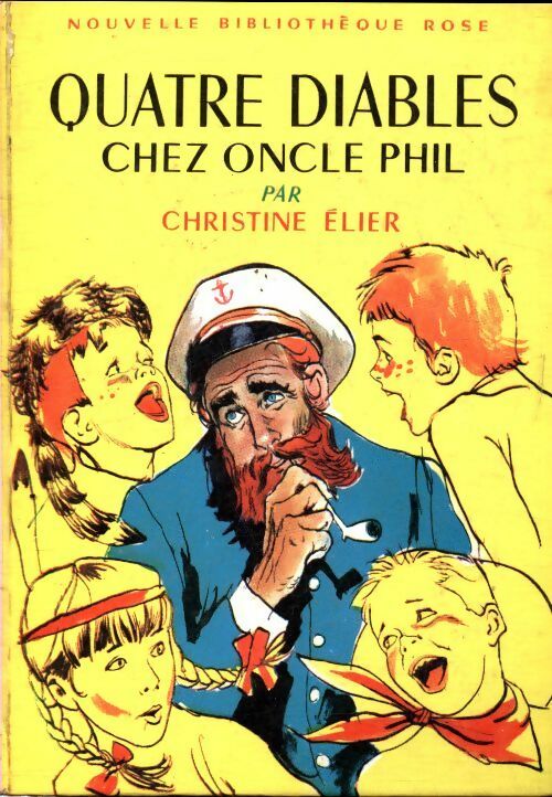Quatre diables chez oncle Phil - Christine Elier -  Bibliothèque rose (2ème série - Nouvelle Bibliothèque Rose) - Livre