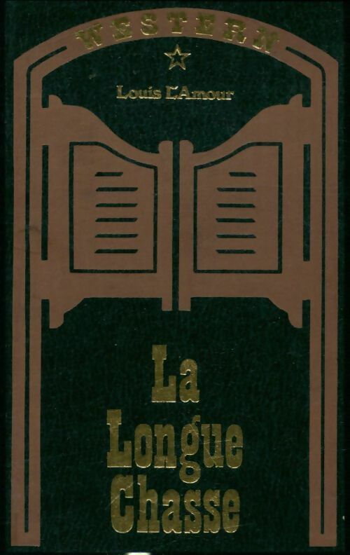 La longue chasse - Louis L'Amour -  Western - Livre