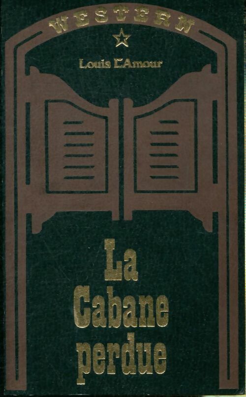 La cabane perdue - Louis L'Amour -  Western - Livre