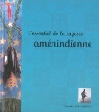 L'essentiel de la sagesse amérindienne - Fabrice Midal -  Les essentiels de la sagesse - Livre