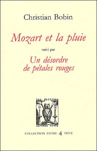 Mozart et la pluie - Christian Bobin -  Entre 4 yeux - Livre