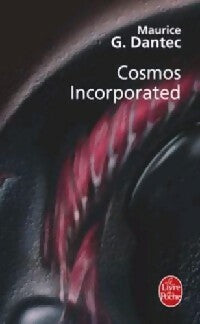 Cosmos incorporated - Maurice G. Dantec -  Le Livre de Poche - Livre