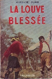 La louve blessée - Alexandre Dumas -  Romans de Cape et d'Epée (1ère série) - Livre