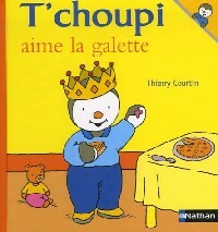 T'choupi aime la galette - Thierry Courtin -  T'choupi - Livre