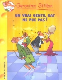 Un vrai gentil rat ne pue pas - Geronimo Stilton -  Géronimo Stilton - Livre