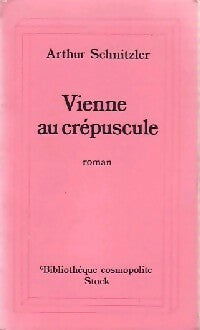 Vienne au crépuscule - Arthur Schnitzler -  Bibliothèque cosmopolite - Livre