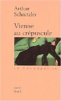 Vienne au crépuscule - Arthur Schnitzler -  Bibliothèque cosmopolite - Livre