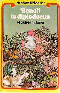 Benoît le diplodocus et autres histoires - Henriette Bichonnier -  Rouge et Or - Livre