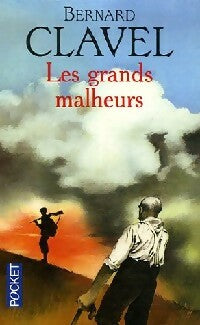 Les grands malheurs - Bernard Clavel -  Pocket - Livre