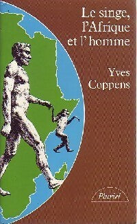 Le singe, l'Afrique et l'homme - Yves Coppens -  Pluriel - Livre