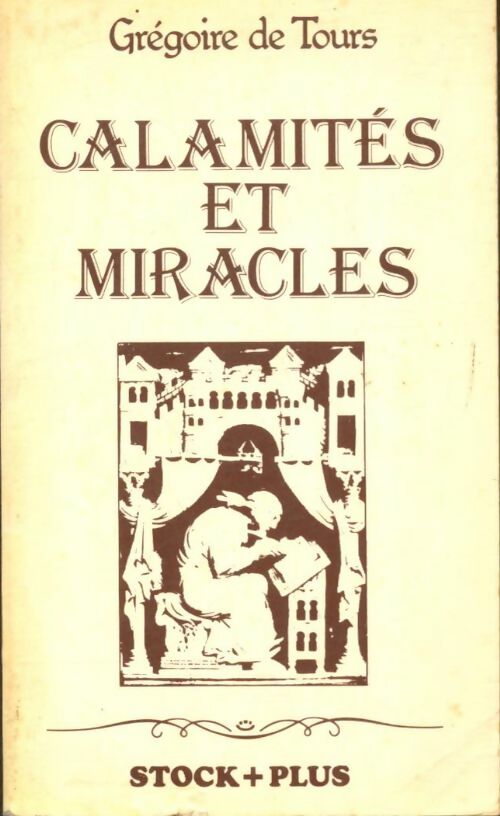 Calamités et miracles - Grégoire De Tours -  Stock+Plus - Livre