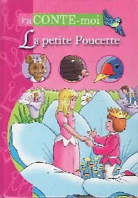 La petite Poucette - X -  Raconte-moi - Livre