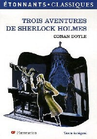Trois aventures de Sherlock Holmes - Arthur Conan Doyle -  Etonnants classiques - Livre