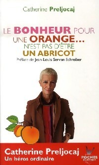 Le bonheur pour une orange n'est pas d'être un abricot - Catherine Preljocaj -  Poches Jouvence - Livre