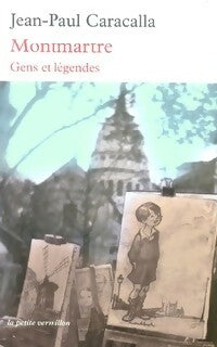 Montmartre, gens et légendes - Jean-Paul Caracalla -  La petite vermillon - Livre