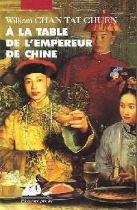 A la table de l'empereur de Chine - Tat Chuen William Chan -  Picquier Poche - Livre