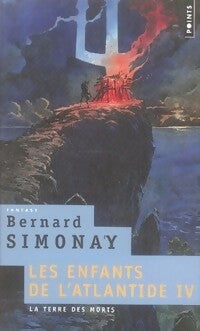 Les enfants de l'Atlantide Tome IV : La terre des morts - Bernard Simonay -  Points - Livre