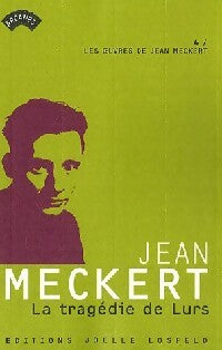 Les oeuvres de Jean Meckert Tome IV : La tragédie de Lurs - Jean Meckert -  Arcanes - Livre