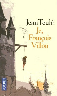 Je, François Villon - Jean Teulé -  Pocket - Livre