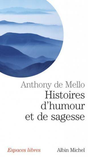 Histoires d'humour et de sagesse - Anthony De Mello -  Espaces libres - Livre