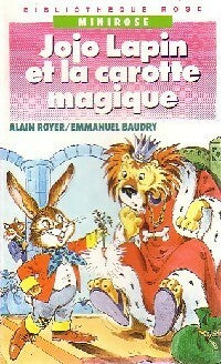 Jojo lapin et la carotte magique - Alain Royer ; Emmanuel Baudry -  Bibliothèque rose (4ème série) - Livre