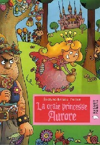 La vraie princesse Aurore - Evelyne Brisou-Pellen -  Rageot Poche - Livre