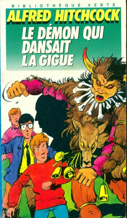Le démon qui dansait la gigue - Alfred Hitchcock -  Bibliothèque verte (4ème série) - Livre