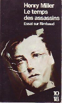 Le temps des assassins - Henry Miller -  10-18 - Livre