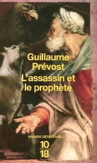 L'assassin et le prophète - Guillaume Prévost -  10-18 - Livre