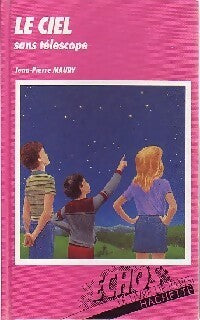 Le ciel sans télescope - Jean-Pierre Maury -  Echos - Livre