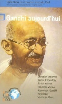 Gandhi aujourd'hui - Collectif -  Savoir et agir pour ce siècle - Livre
