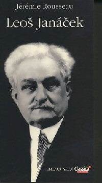 Leos Janácek - Jérémy Rousseau -  Classica - Livre