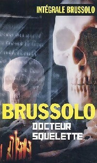 Docteur squelette - Serge Brussolo -  Les intégrales de Brussolo - Livre