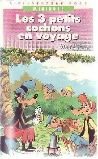 Les 3 petits cochons en voyage - Walt Disney -  Bibliothèque rose (4ème série) - Livre