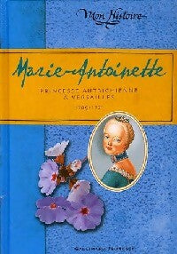 Marie-Antoinette - Kathryn Lasky -  Mon histoire - Livre