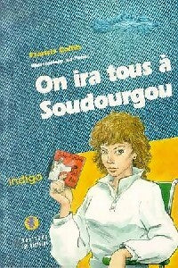 On ira tous à Soudourgou - Francis Collin -  Indigo - Livre