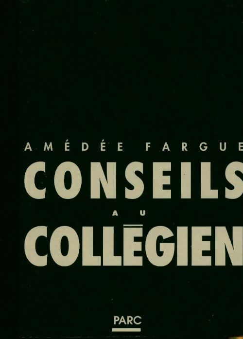 Conseils au collégien - Amédée Fargue -  Collection grise - Livre