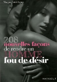 208 Nouvelles façon de rendre un homme fou de désir - Margot Saint-Loup -  Poche pratique - Livre