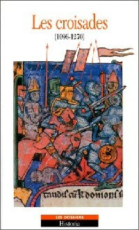 Les croisades. 1096-1270 - Collectif -  Les dossiers Historia - Livre