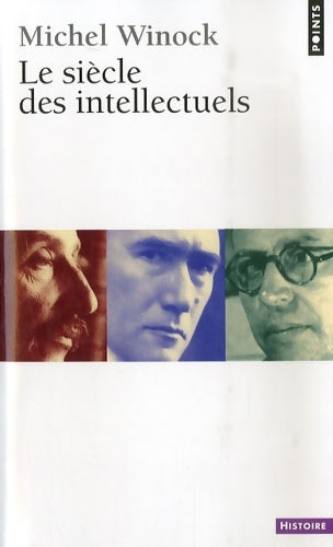 Le siècle des intellectuels - Michel Winock -  Points Histoire - Livre